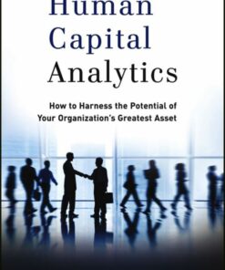 Human Capital Analytics: How to Harness the Potential of Your Organization's Greatest Asset ebook