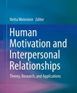 Human Motivation and Interpersonal Relationships: Theory Research and Applications ebook