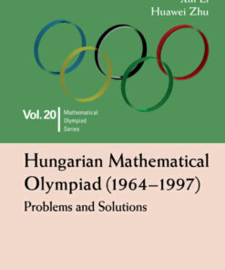 HUNGARIAN MATHEMATICAL OLYMPIAD (1964-1997)Problems and Solutions ebook