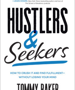 Hustlers and Seekers: How to Crush It and Find Fulfillment�Without Losing Your Mind ebook