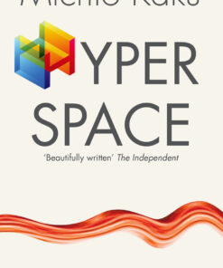 Hyperspace: A Scientific Odyssey through Parallel Universes Time Warps and the Tenth Dimension ebook