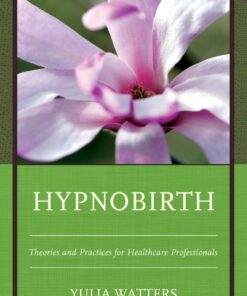 Hypnobirth: Theories and Practices for Healthcare Professionals ebook