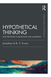 Hypothetical Thinking: Dual Processes in Reasoning and Judgement ebook