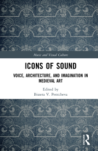 Icons of Sound: Voice Architecture and Imagination in Medieval Art ebook