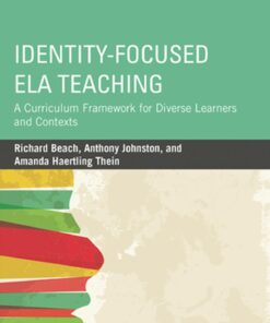 Identity-Focused ELA Teaching: A Curriculum Framework for Diverse Learners and Contexts ebook