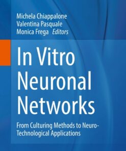 In Vitro Neuronal Networks: From Culturing Methods to Neuro-Technological Applications ebook