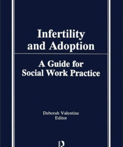 Infertility and Adoption: A Guide for Social Work Practice ebook