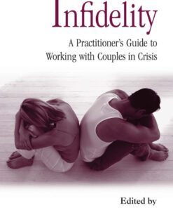 Infidelity: A Practitioner�s Guide to Working with Couples in Crisis ebook