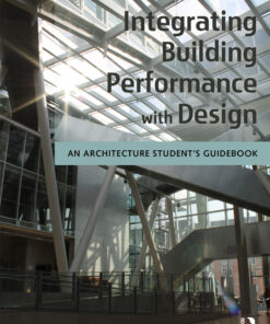 Integrating Building Performance with Design: An Architecture Student�s Guid
 ebook