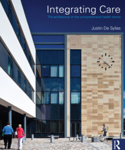 Integrating Care: The architecture of the comprehensive health centre ebook