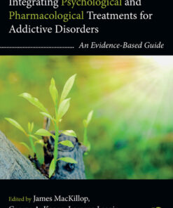 Integrating Psychological and Pharmacological Treatments for Addictive Disorders: An Evidence-Based Guide ebook