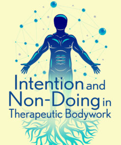 Intention and Non-Doing in Therapeutic Bodywork ebook