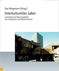 Interkulturelles Labor: Luxemburg im Spannungsfeld von Integration und Diversifikation ebook