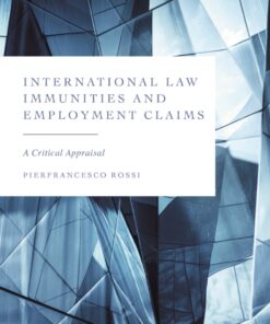 International Law Immunities and Employment Claims: A Critical Appraisal ebook