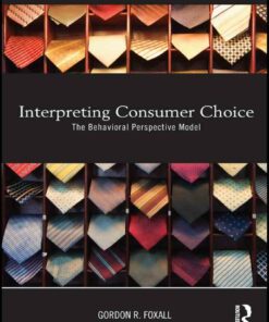 Interpreting Consumer Choice: The Behavioural Perspective Model 1st Edition ebook