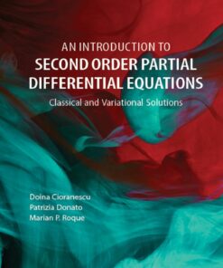 Introduction To Second Order Partial Differential Equations An: Classical And Variational Solutions Classical and Variational Solutions ebook