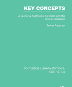 Key Concepts: A Guide to Aesthetics Criticism and the Arts in Education ebook