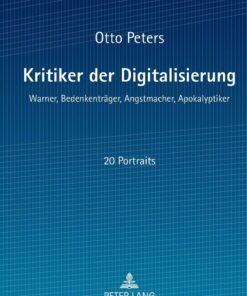 Kritiker der Digitalisierung: Warner Bedenkentr�ger Angstmacher Apokalyptiker ebook