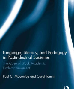 Language Literacy and Pedagogy in Postindustrial Societies: The Case of Black Academic Underachievement ebook