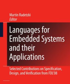 Languages for Embedded Systems and their Applications: Selected Contributions on Specification Design and Verification from FDL'08 ebook