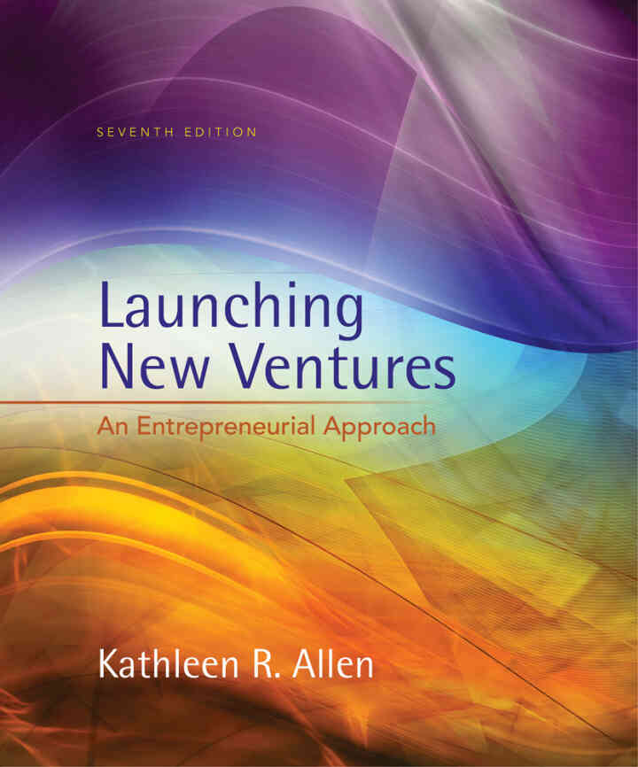 Launching New Ventures: An Entrepreneurial Approach 7th Edition ebook