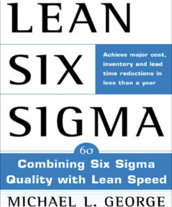 Lean Six Sigma: Combining Six Sigma Quality with Lean Production Speed 1st Edition ebook