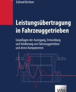 Leistungs�bertragung in Fahrzeuggetrieben: Grundlagen der Auslegung Entwicklung und Validierung von Fahrzeuggetrieben und deren Komponenten ebook