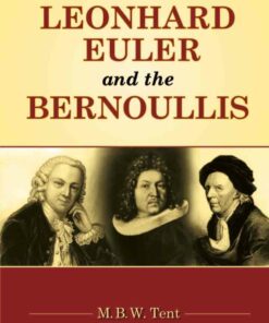 Leonhard Euler and the Bernoullis: Mathematicians from Basel ebook