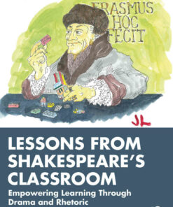 Lessons from Shakespeare?s Classroom: Empowering Learning Through Drama and Rhetoric ebook