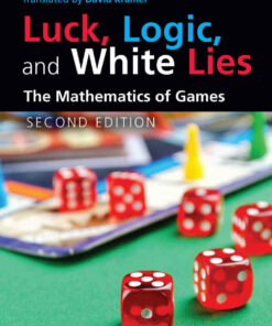 Luck Logic and White Lies: The Mathematics of Games ebook