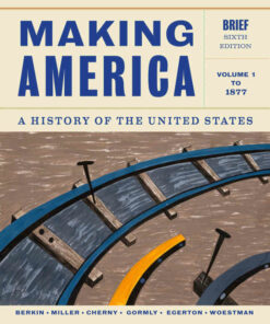 Making America: A History of the United States Volume 1: To 1877 Brief 6th Edition ebook