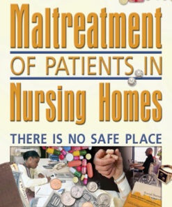Maltreatment of Patients in Nursing Homes: There Is No Safe Place ebook