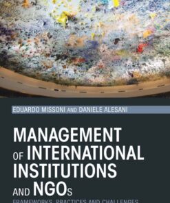 Management of International Institutions and NGOs: Frameworks practices and challenges ebook