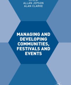 Managing and Developing Communities Festivals and Events ebook