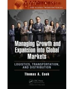 Managing Growth and Expansion into Global Markets: Logistics Transportation and Distribution ebook