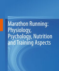 Marathon Running: Physiology Psychology Nutrition and Training Aspects ebook