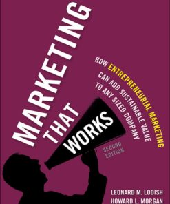 Marketing That Works: How Entrepreneurial Marketing Can Add Sustainable Value to Any Sized Company ebook