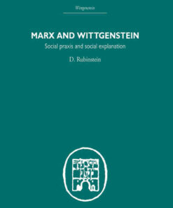 Marx and Wittgenstein: Social Praxis and Social Explanation ebook