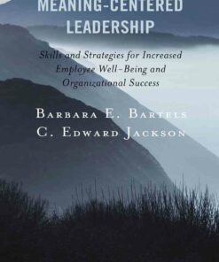 Meaning-Centered Leadership: Skills and Strategies for Increased Employee Well-Being and Organizational Success ebook