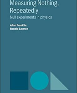 Measuring Nothing Repeatedly: Null experiments in physics ebook