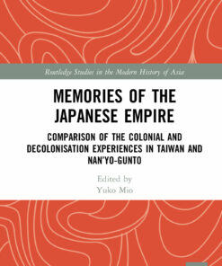 Memories of the Japanese Empire: Comparison of the Colonial and Decolonisation Experiences in Taiwan and Nan�yo-gunto ebook