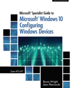 Microsoft Specialist Guide to Microsoft Windows 10 (Exam 70-697 Configuring Windows Devices) 1st Edition ebook