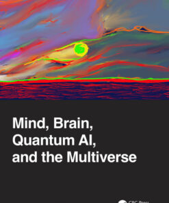 Mind Brain Quantum AI and the Multiverse ebook