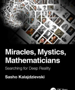 Miracles Mystics Mathematicians: Searching for Deep Reality ebook