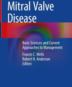Mitral Valve Disease: Basic Sciences and Current Approaches to Management ebook