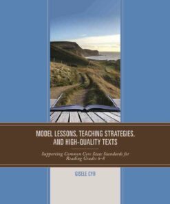 Model Lessons Teaching Strategies and High-Quality Texts: Supporting Common Core State Standards for Reading Grades 6 ? 8 ebook