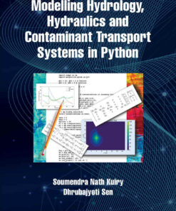 Modelling Hydrology Hydraulics and Contaminant Transport Systems in Python 1st Edition ebook