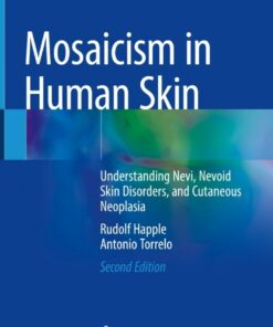 Mosaicism in Human Skin: Understanding Nevi Nevoid Skin Disorders and Cutaneous Neoplasia ebook