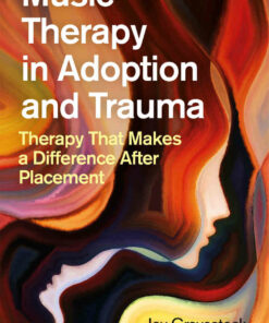 Music Therapy in Adoption and Trauma: Therapy That Makes a Difference After Placement ebook