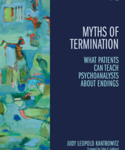 Myths of Termination: What patients can teach psychoanalysts about endings ebook